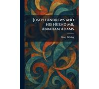 Joseph Andrews and His Friend Mr. Abraham Adams
