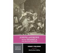 Joseph Andrews With Shamela and Related Writings: Authoritative Texts, Backgrounds and Sources, Criticism: 0