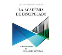 Joseph Anthony Andino La Academia de Discipulado (Tascabile)