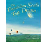 Joseph Anthony Dandelion Seed's Big Dream (Copertina rigida)