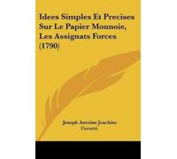 Joseph Antoine Idees Simples Et Precises Sur Le Papier Monnoie, Les (Tascabile)