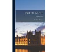 Joseph Arch Joseph Arch (Copertina rigida)