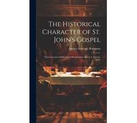 Joseph Armitage Rob The Historical Character of St. John's G (Copertina rigida)
