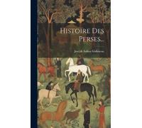 Joseph Arthur Gobineau (Comte de ) Histoire Des Perses... (Copertina rigida)