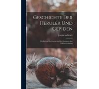 Joseph Aschbach Geschichte Der Heruler Und Gepiden (Copertina rigida)