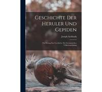 Joseph Aschbach Geschichte Der Heruler Und Gepiden (Tascabile)