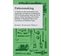 Joseph Atkinson Patternmaking, A Treatise On The Construction And Ap (Tascabile)