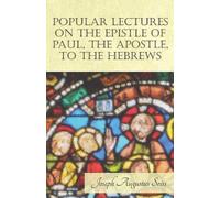 Joseph Augustus Popular Lectures on the Epistle of Paul, the Apostle (Tascabile)