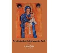 Joseph Azize An Introduction to the Maronite Faith (Tascabile)