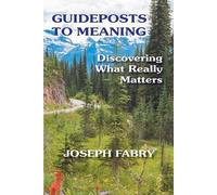 Joseph B Fabry Guideposts to Meaning (Tascabile)