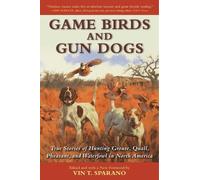 Joseph B. Healy Vin T. Sparano Game Birds and Gun Dogs (Tascabile)
