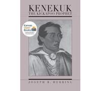 Joseph B. Herring Kenekuk the Kickapoo Prophet (Tascabile)