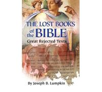 Joseph B Lumpkin Lost Books of the Bible (Copertina rigida)