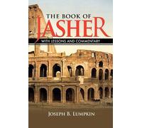 Joseph B. Lumpkin The Book of Jasher With Lessons and Commentary (Tascabile)