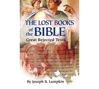 Joseph B. Lumpkin The Lost Books of the Bible (Tascabile)