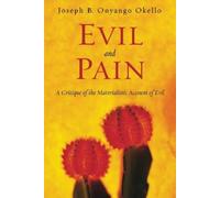Joseph B Onyango Okello Evil and Pain (Tascabile)