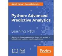 Joseph Babcock Ashish Kumar Python: Advanced Predictive Analytics (Tascabile)