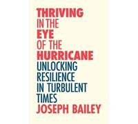Joseph Bailey Thriving in the Eye of the Hurricane (Tascabile)