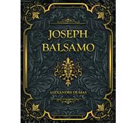 Joseph Balsamo: Alexandre Dumas