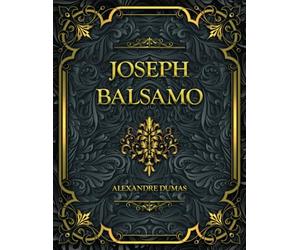 Joseph Balsamo: Alexandre Dumas