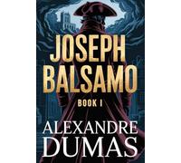 Joseph Balsamo - Book 1: A New Translation