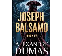 Joseph Balsamo - Book 4: A New Translation