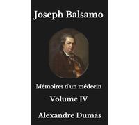 Joseph Balsamo Volume IV: Mémoires d'un médecin