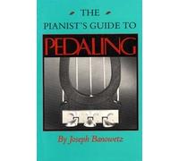 Joseph Banowetz The Pianist's Guide to Pedaling (Tascabile)