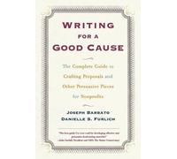 Joseph Barbato Writing For A Good Cause: The Complete Guide to Craft (Tascabile)