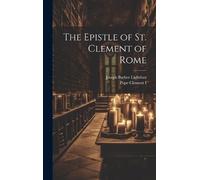 Joseph Barber Lightfoot Pope Cle The Epistle of St. Clement o (Copertina rigida)