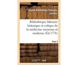 Joseph-Barthéle Bibliothèque Littéraire Historique Et Critique de la (Tascabile)