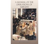 Joseph Bell A Manual of the Operations of Surgery (Copertina rigida)