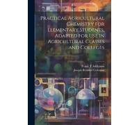 Joseph Bernard Practical Agricultural Chemistry for Elementary Stud (Tascabile)
