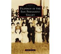 Joseph Bernardo Filipinos in the San Fernando Valley (Tascabile)