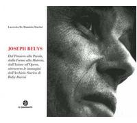 Joseph Beuys. Dal pensiero alla parola, dalla forma alla materia, dall'azione all'opera, attraverso le immagini dell'Archivio Storico di Buby Durini