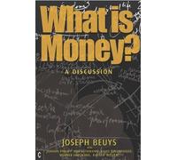 Joseph Beuys Ulrich Rosch Beuys, Joseph What is Money? (Tascabile)