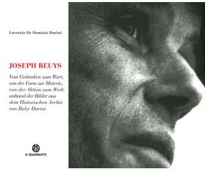 Joseph Beuys. Vom Gedanken Zum Wort, Von Der Form Zur Materie, Von Der Aktion Zu