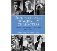 Joseph Bilby Unforgettable New Jersey Characters (Tascabile)