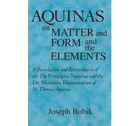 Joseph Bobik Aquinas on Matter and Form and the Elements (Tascabile)