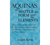 Joseph Bobik Aquinas on Matter and Form and the Elements (Tascabile)