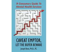 Joseph Bono Ph D P C Joseph Bono Caveat Emptor, Let the Buyer Beware (Tascabile)
