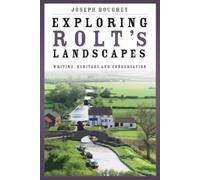 Joseph Boughey Exploring Rolt's Landscapes (Copertina rigida)