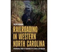 Joseph Bowman Railroading in Western North Carolina (Tascabile)