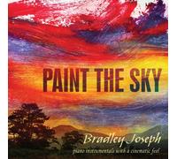 Joseph, Bradley - Paint The Sky: Original Piano Instrumentals With A