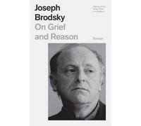 Joseph Brodsky On Grief and Reason (Tascabile)