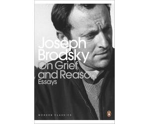 Joseph Brodsky On Grief And Reason (Tascabile) Penguin Modern Classics