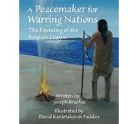 Joseph Bruchac A Peacemaker for Warring Nations (Copertina rigida)