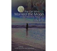 Joseph Bruchac Gayle Ross The Girl Who Married the Moon (Tascabile)