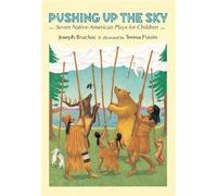 Joseph Bruchac Pushing up the Sky (Copertina rigida)