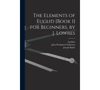 Joseph Butler Thomas Cod The Elements of Euclid [Book 1] for Beginne (Tascabile)